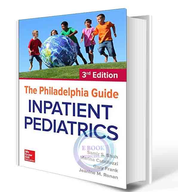 دانلود کتاب The Philadelphia Guide: Inpatient Pediatrics, 3rd Edition 2021 (ORIGINAL PDF)